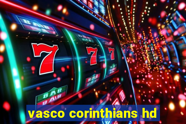 vasco corinthians hd